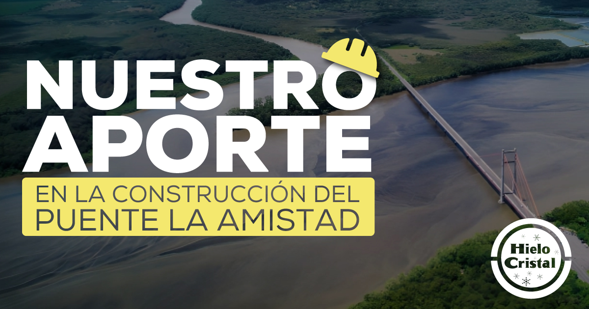 Nuestro aporte en la construcción del Puente La Amistad | Blog