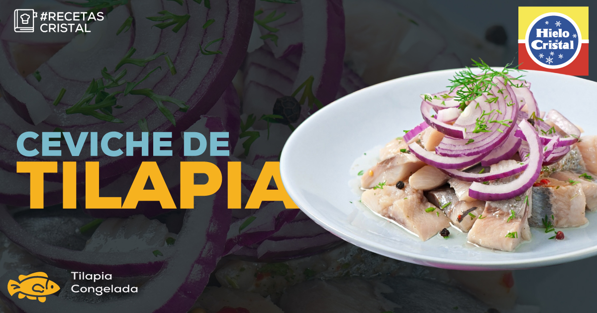 Ceviche de Tilapia | #RecetasCristal